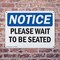 Signmission Please Wait To Be Seated OSHA Notice Sign, Plastic, 10in W x 7in L, 2PK OS-2PACK-NS-P-710-L-17641 - alternate 3